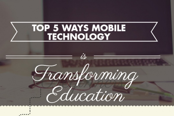 top-5-ways-mobile-technology-transforming-education-mathemagenesis.com